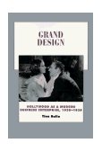 Grand Design Hollywood as a Modern Business Enterprise, 1930-1939  9780520203341 Front Cover