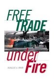 Free Trade under Fire 2003 9780691116341 Front Cover