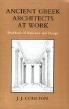 Ancient Greek Architects at Work Problems of Structure and Design cover art