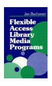 Flexible Access Library Media Programs 1991 9780872878341 Front Cover