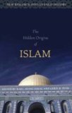 Hidden Origins of Islam New Research into Its Early History