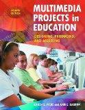 Multimedia Projects in Education Designing, Producing, and Assessing cover art