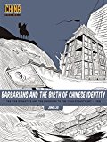 Barbarians and the Birth of Chinese Identity The Five Dynasties and Ten Kingdoms to the Yuan Dynasty (907 - 1368)  9781611720341 Front Cover