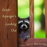 Inside Asperger's Looking Out 2012 9781849053341 Front Cover