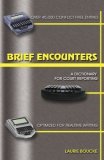 Brief Encounters : A Dictionary of Briefs and Phrases for Court Reporting
