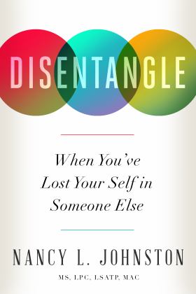 Disentangle When You've Lost Your Self in Someone Else 2nd 9781949481341 Front Cover