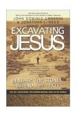 Excavating Jesus Beneath the Stones, Behind the Texts cover art