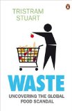 Waste Uncovering the Global Food Scandal  9780141036342 Front Cover