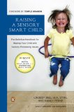 Raising a Sensory Smart Child The Definitive Handbook for Helping Your Child with Sensory Processing Issues, Revised and Updated Edition cover art