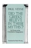 Did the Greeks Believe in Their Myths? An Essay on the Constitutive Imagination cover art