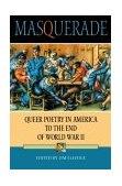 Masquerade Queer Poetry in America to the End of World War II 2004 9780253216342 Front Cover