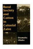 Rural Society and Cotton in Colonial Zaire  cover art