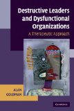 Destructive Leaders and Dysfunctional Organizations A Therapeutic Approach cover art