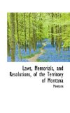 Laws, Memorials, and Resolutions, of the Territory of Montan 2009 9780559929342 Front Cover