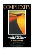 Complexity The Emerging Science at the Edge of Order and Chaos 1993 9780671872342 Front Cover