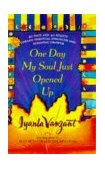 One Day My Soul Just Opened Up 40 Days and 40 Nights Toward Spiritual Strength and Personal Growth 1998 9780684841342 Front Cover