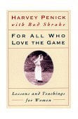 For All Who Love the Game Lessons and Teachings for Women 1999 9780684867342 Front Cover