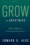 Grow to Greatness Smart Growth for Entrepreneurial Businesses cover art