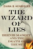 Wizard of Lies Bernie Madoff and the Death of Trust  9780805091342 Front Cover