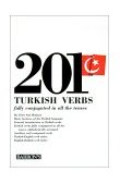 201 Turkish Verbs Fully Conjugated in All the Tenses cover art