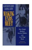 Making Ends Meet How Single Mothers Survive Welfare and Low-Wage Work cover art