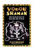 Vodou Shaman The Haitian Way of Healing and Power cover art