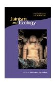 Jainism and Ecology Nonviolence in the Web of Life  9780945454342 Front Cover