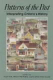 Patterns of the Past Interpreting Ontario's History 1996 9781550020342 Front Cover
