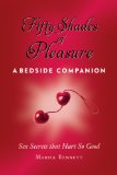 Fifty Shades of Pleasure: a Bedside Companion Sex Secrets That Hurt So Good 2012 9781620873342 Front Cover
