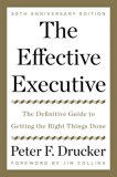 The Effective Executive: The Definitive Guide to Getting the Right Things Done  9780062574343 Front Cover