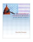 Administration of Criminal Justice Structure, Function, and Process cover art