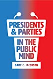 Presidents and Parties in the Public Mind  9780226589343 Front Cover