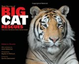 Real Stories of Big Cat Rescues Tales from the Exotic Feline Rescue Center 2010 9780253222343 Front Cover