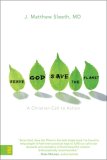 Serve God, Save the Planet A Christian Call to Action 2007 9780310275343 Front Cover