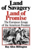 Land of Savagery, Land of Promise The European Imagery of the American Frontier 1981 9780393333343 Front Cover