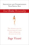 Your Erotic Personality Identifying and Understanding Your Sexual Self 2007 9780425214343 Front Cover