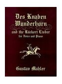 Des Knaben Wunderhorn and the Ruckert Lieder for Voice and Piano  cover art