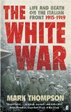 White War Life and Death on the Italian Front, 1915-1919  9780571223343 Front Cover