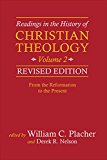 Readings in the History of Christian Theology: From the Reformation to the Present