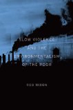 Slow Violence and the Environmentalism of the Poor 