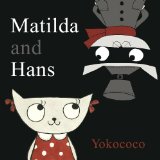 Matilda and Hans 2013 9780763664343 Front Cover