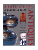 Judith Miller : A Closer Look at Antiques 2001 9780821227343 Front Cover