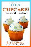 Hey Cupcake! We Are ALL Leaders  cover art