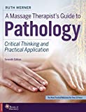 Massage Therapist's Guide to Pathology Critical Thinking and Practical Application 7th 9780998266343 Front Cover