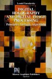 Digital Holography and Digital Image Processing Principles, Methods, Algorithms 2003 9781402076343 Front Cover