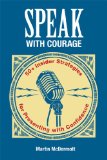 Speak with Courage 50+ Insider Strategies for Presenting with Confidence cover art