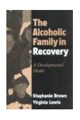 Alcoholic Family in Recovery A Developmental Model cover art