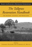 Tallgrass Restoration Handbook For Prairies, Savannas, and Woodlands