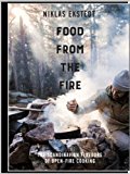Food from the Fire Back to Basics Scandinavian Cooking 2016 9781910904343 Front Cover