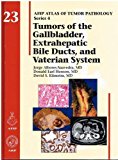 Tumors of the Gallbladder, Extrahepatic Bile Ducts, and Vaterian System  9781933477343 Front Cover